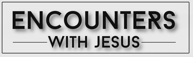 Encounters with Jesus
